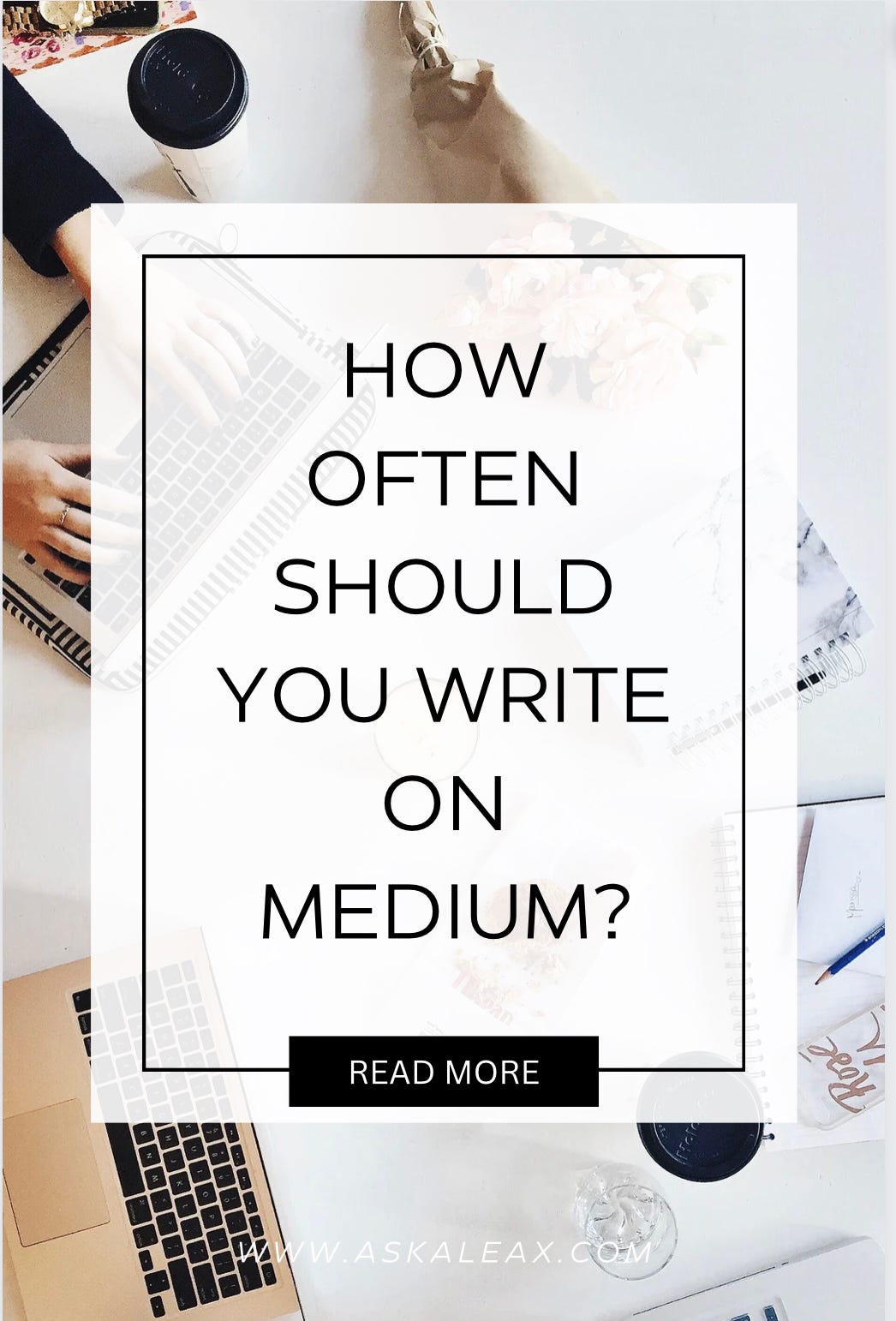 How Often Should You Write on Medium?