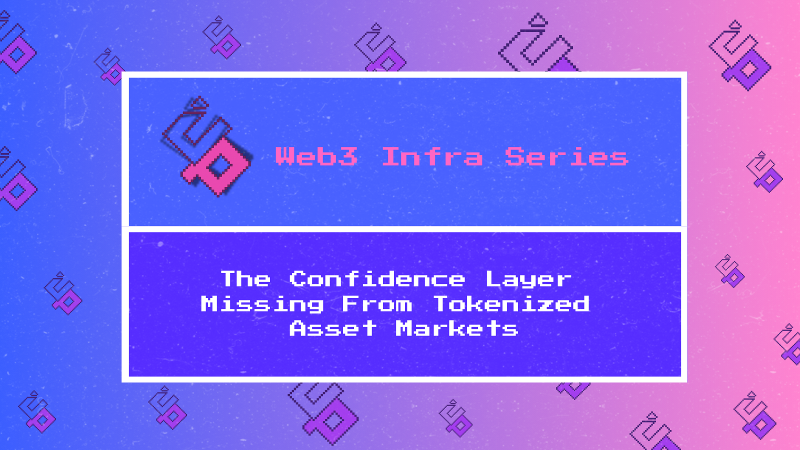 Web3 Infra Series | The Confidence Layer Missing From Tokenized Asset Markets