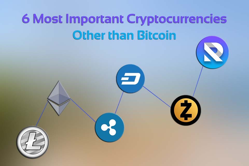 The 6 Most Important Cryptocurrencies Other Than Bitcoin