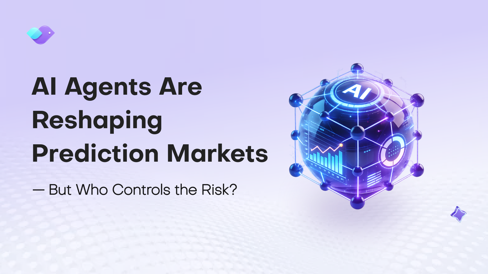 AI Agents Are Reshaping Prediction Markets — But Who Controls the Risk?