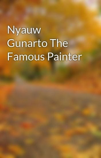 Nyauw Gunarto Painter