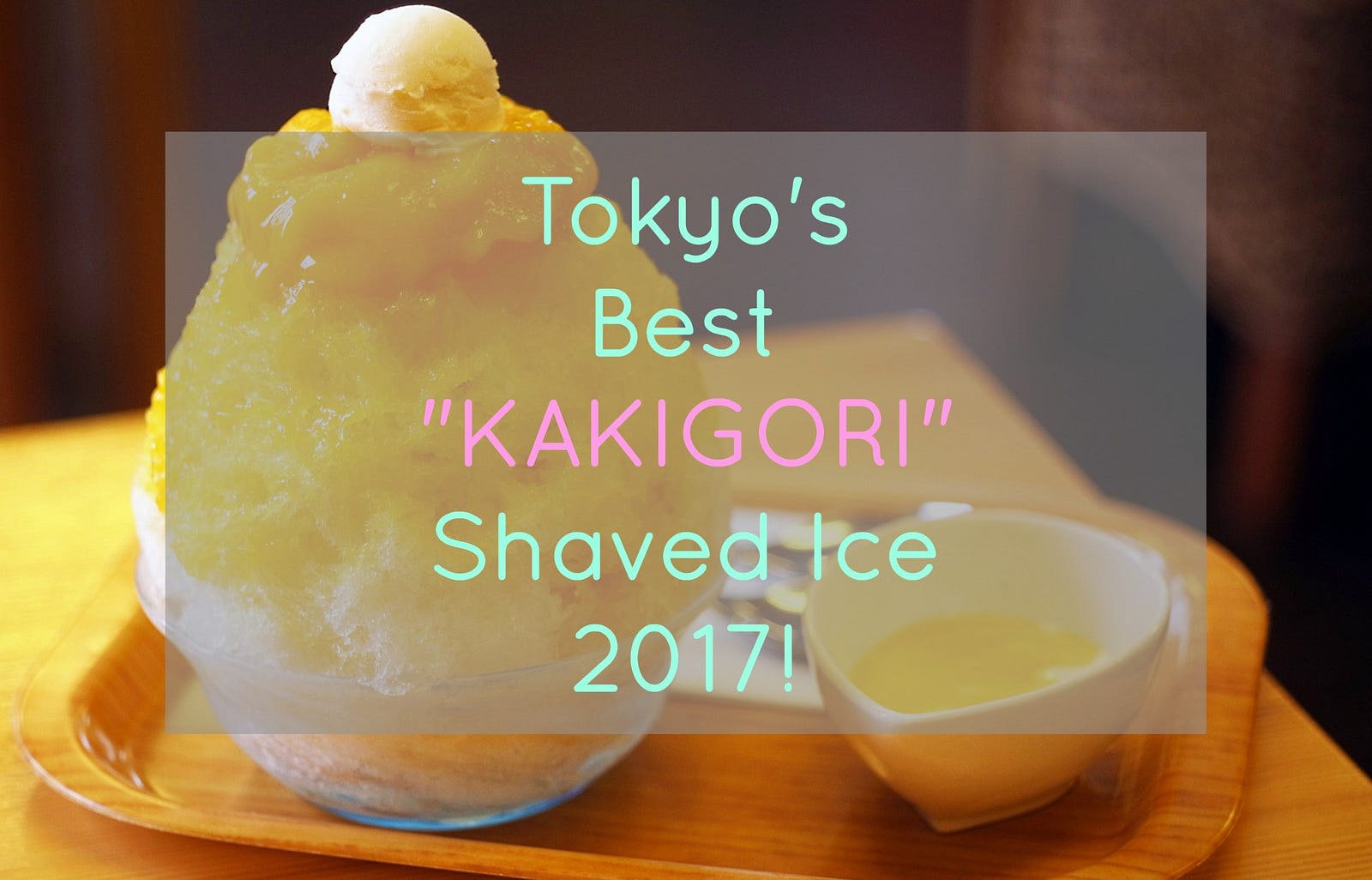 5 best shaved ice “kakigori” cafes in tokyo 2017! – jw web magazine 5 best shaved ice “kakigori” cafes in tokyo 2017! – jw web magazine