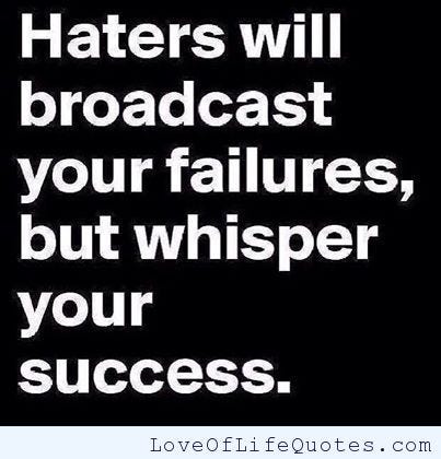 Image result for haters remind you of weakness quote