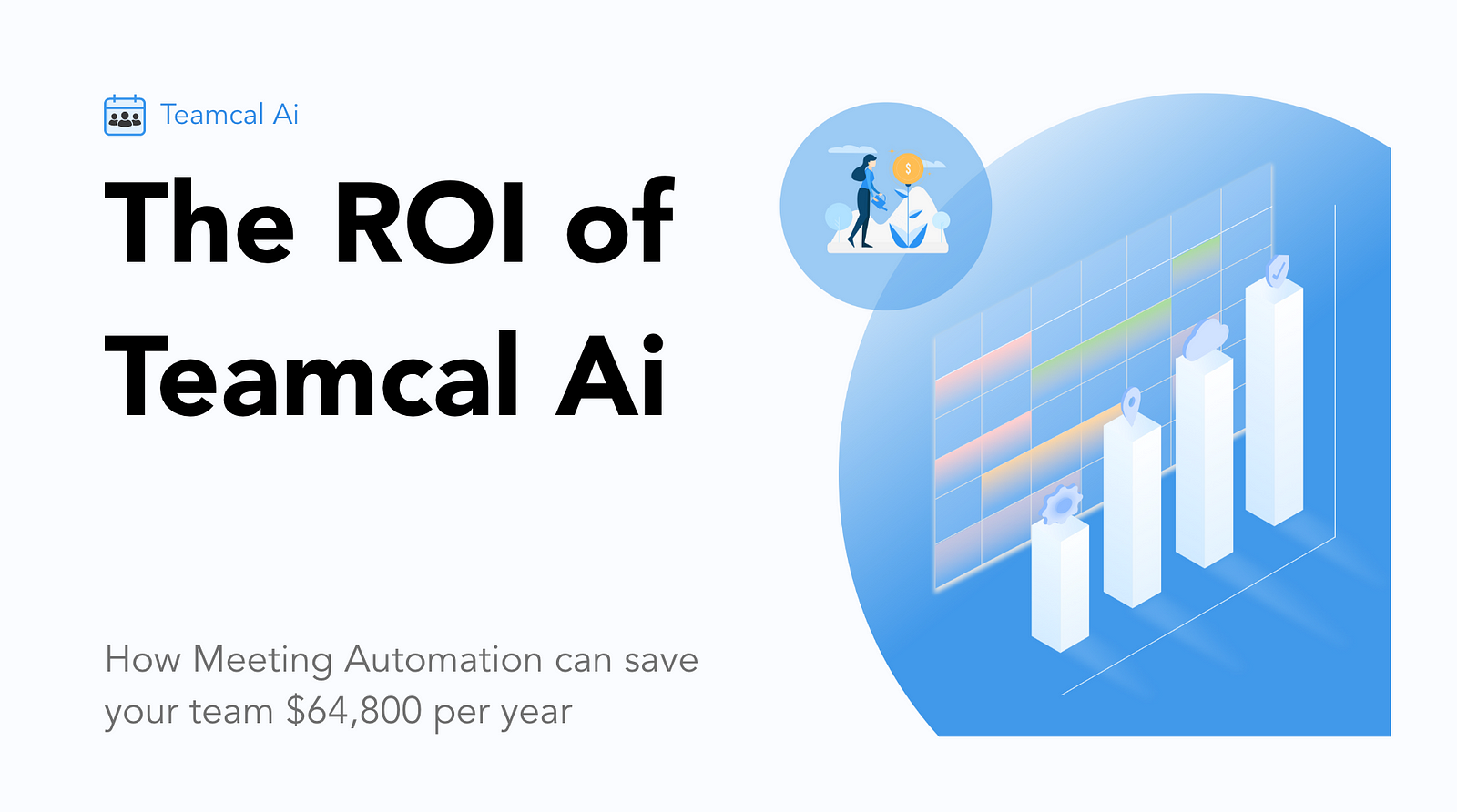 The ROI of Teamcal Ai — How Meeting Automation can save your team $64800 per year