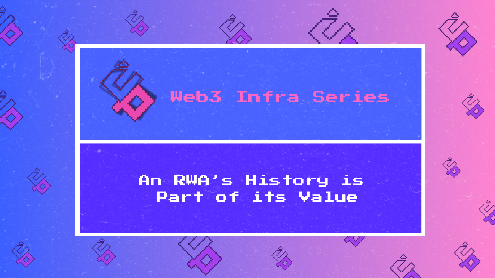 Web3 Infra Series | An RWA’s History Is Part of Its Value