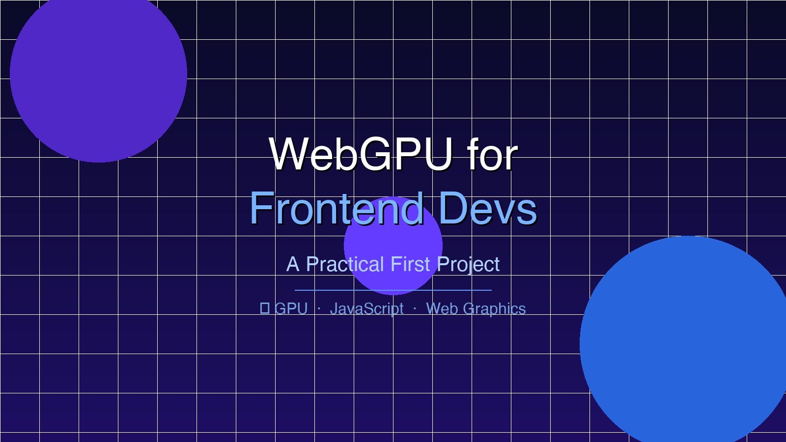 WebGPU for Frontend Devs: A Practical First Project