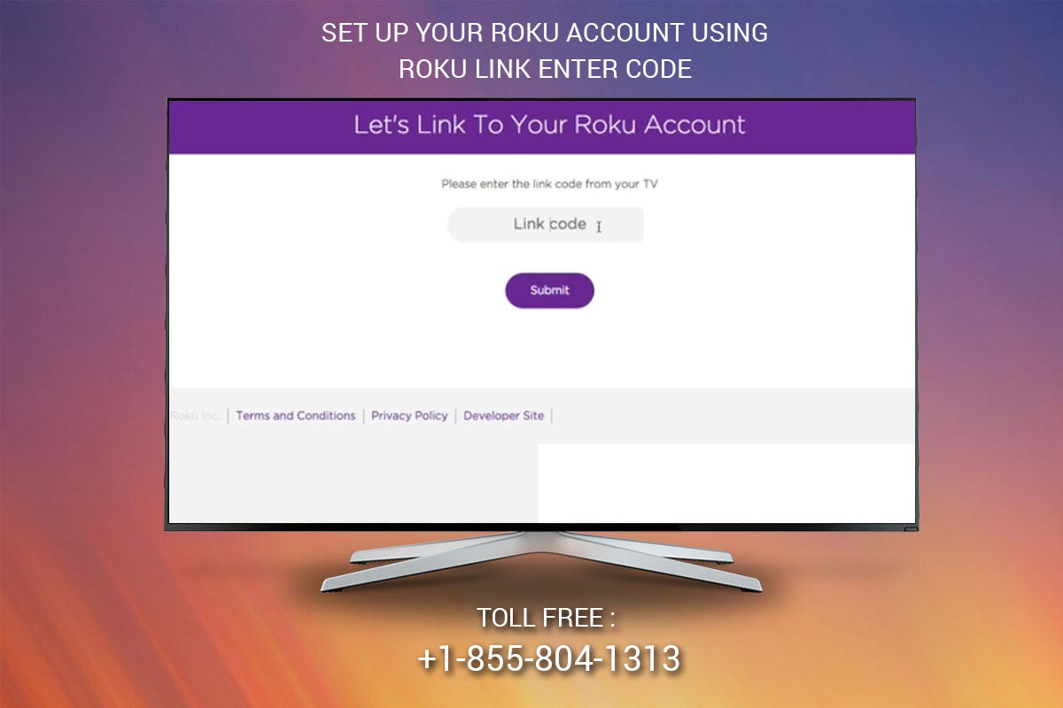 roku Activate the Roku Link Enter Code on your TV