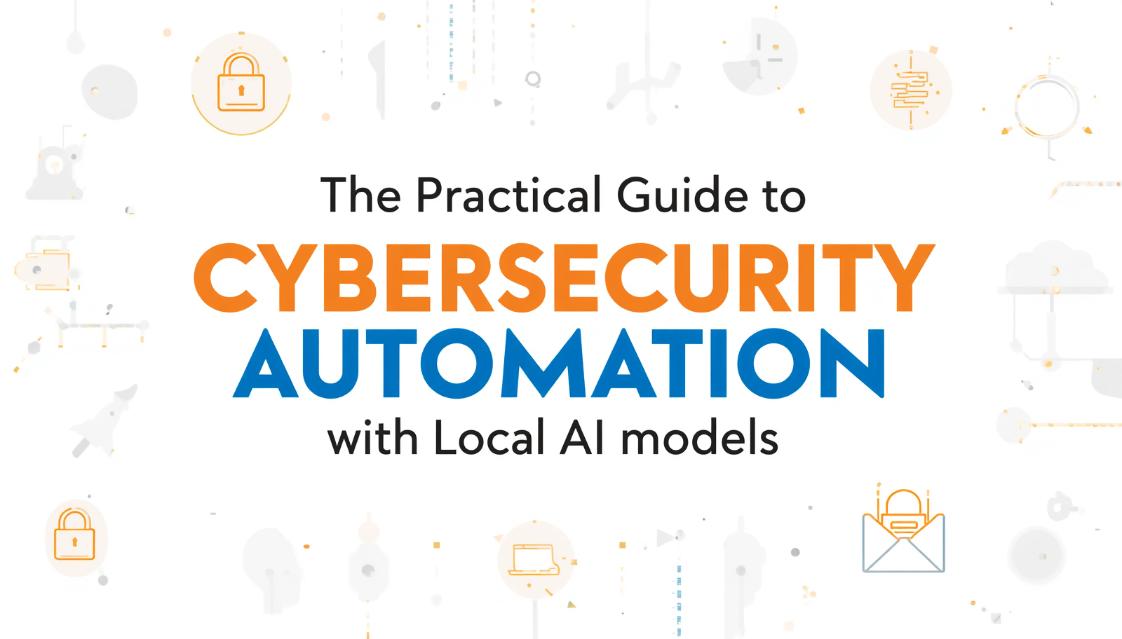 Guide to Cybersecurity Automation with Local AI Models