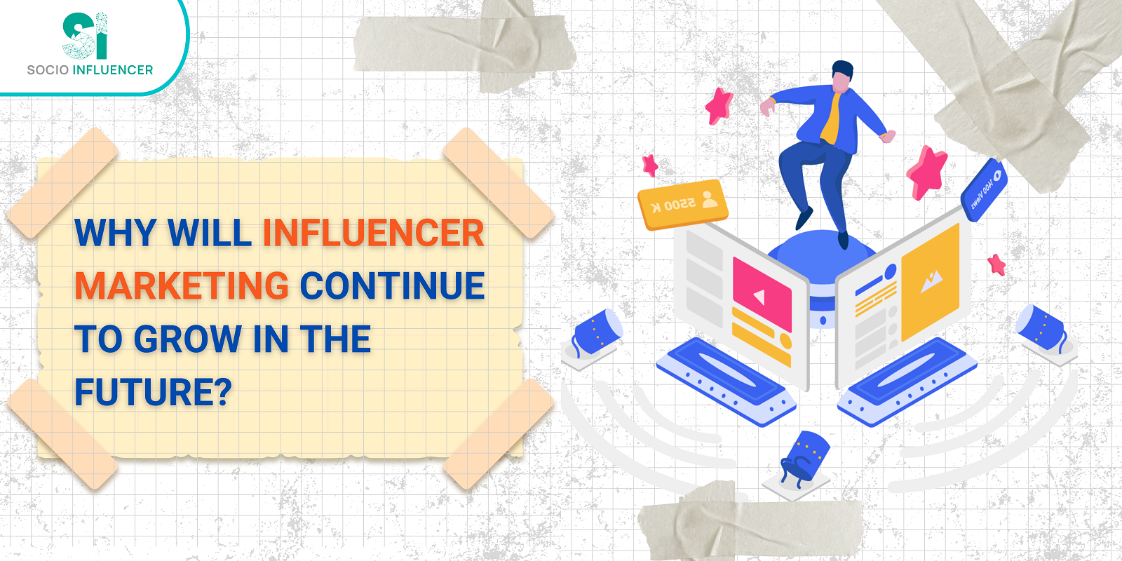 How Will Influencer Marketing Grow in the Future | Socio Influencer