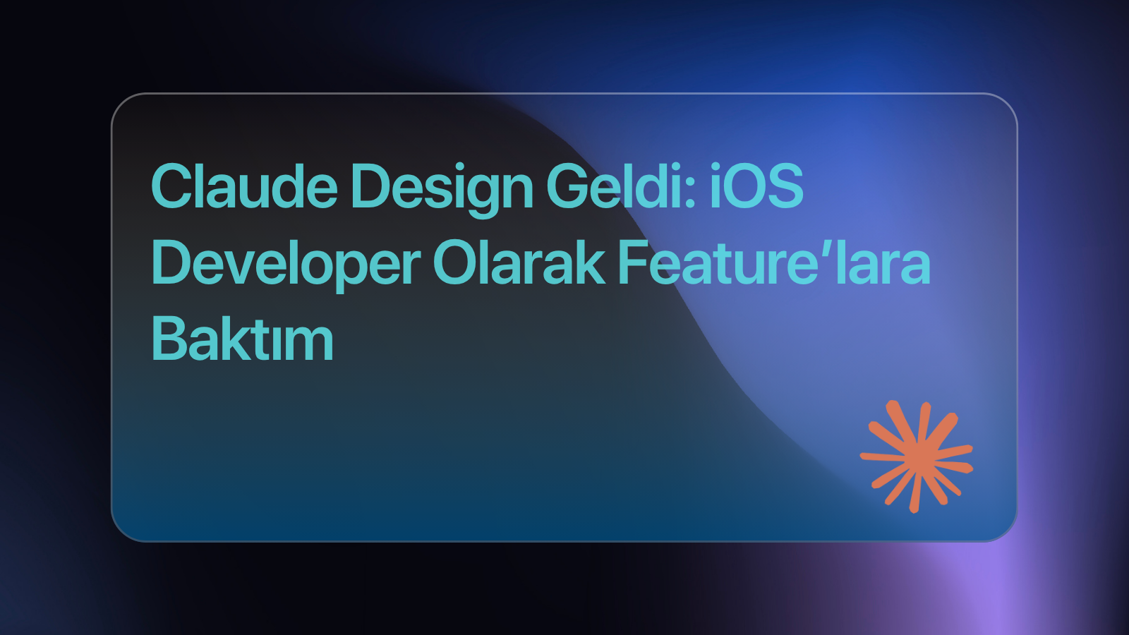 Claude Design Geldi: iOS Developer Olarak Feature’lara Baktım
