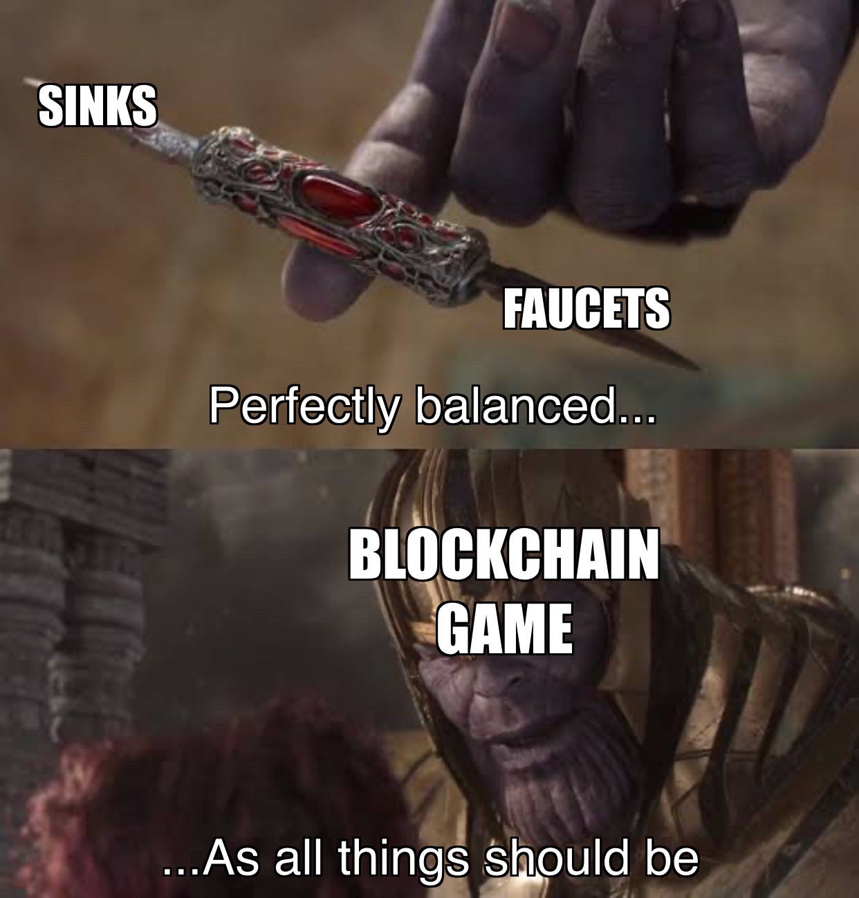 Blockchain gaming’s virtual economy: balanced faucets and sinks (thanos perfectly balanced meme)