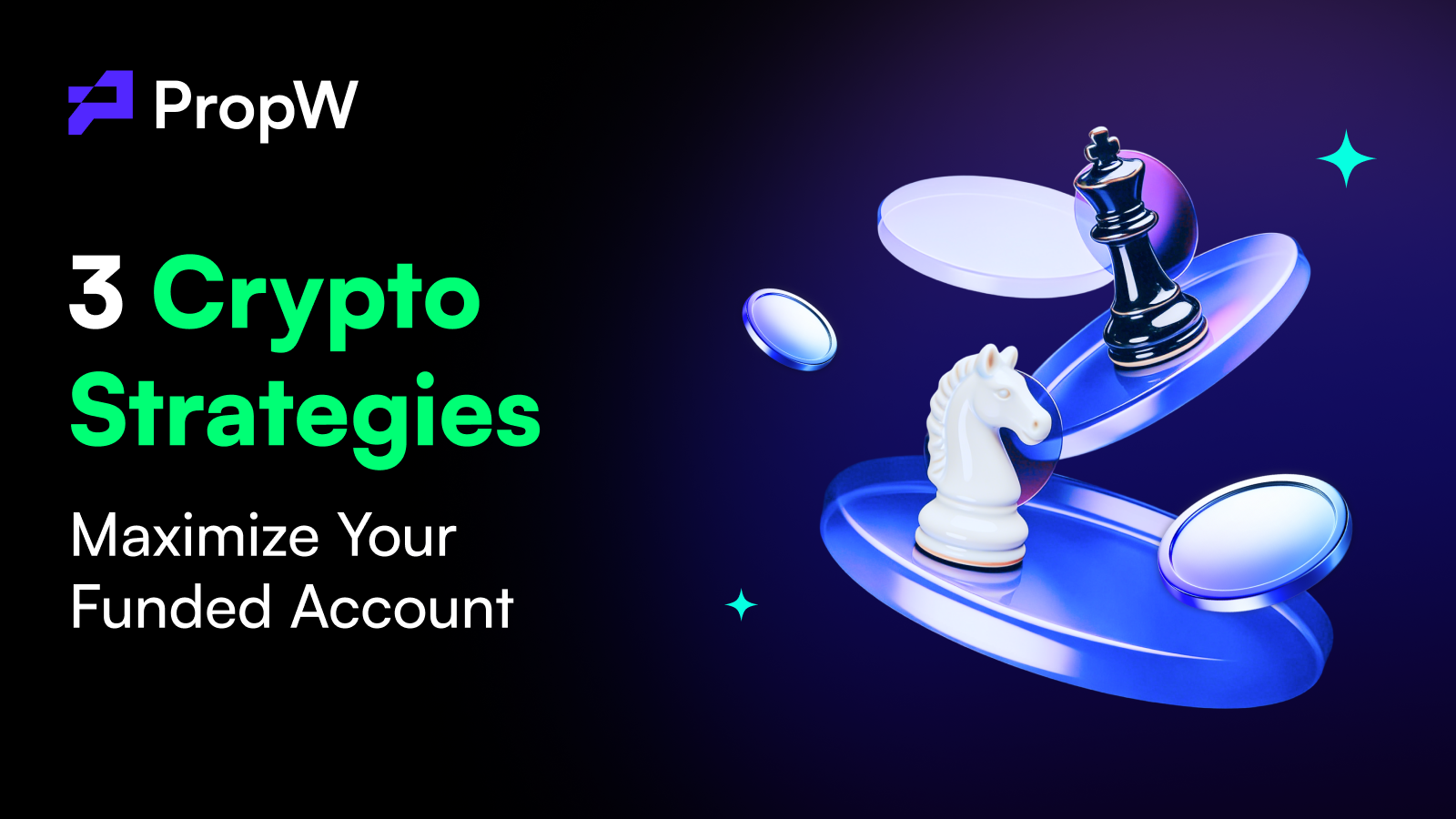 3 Strategies to Capture Crypto Market Opportunities Using PropW’s Funded Accounts