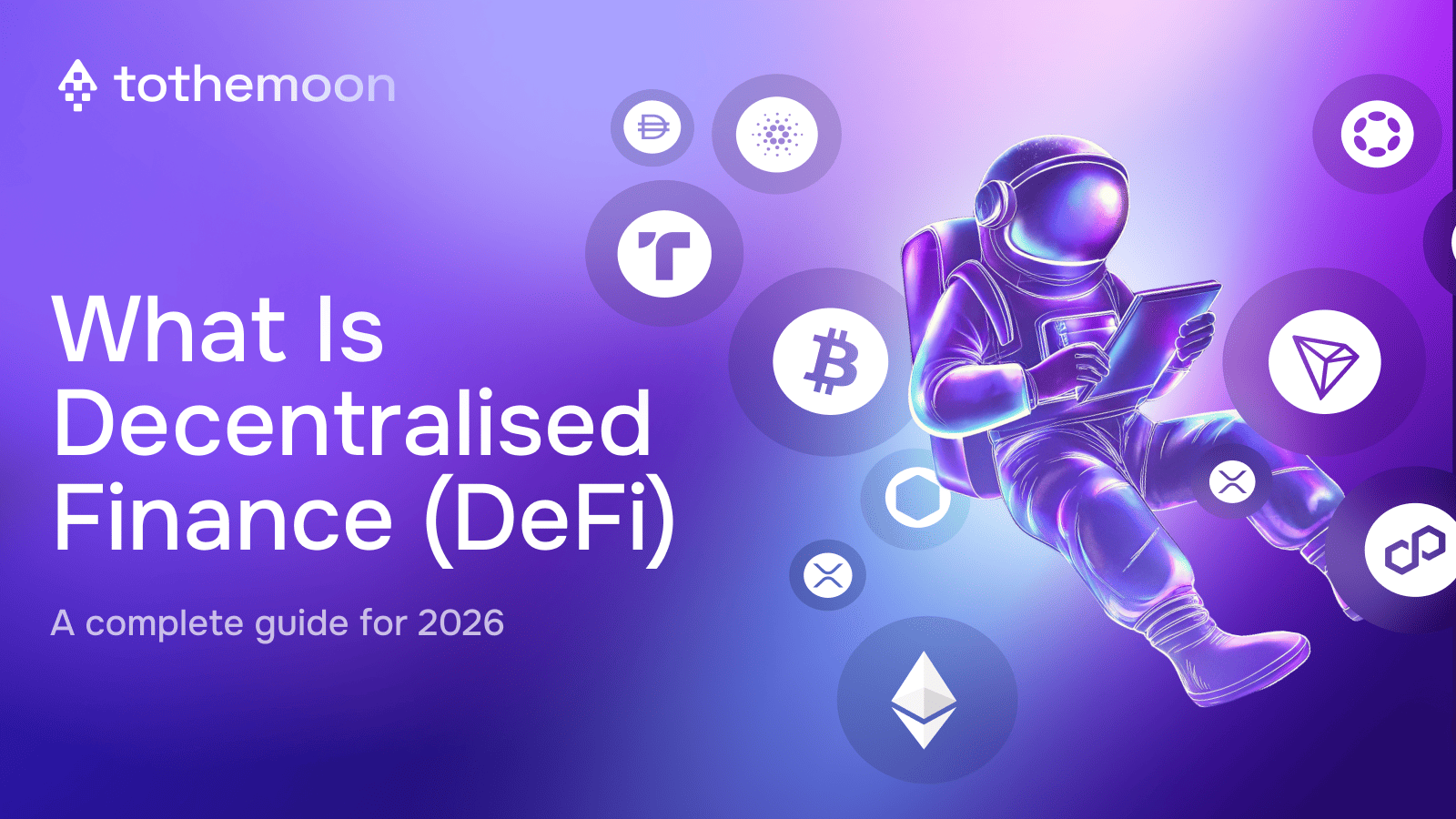 What Is Decentralised Finance (DeFi)? A Complete Guide for 2026