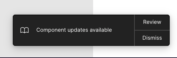 A screenshot of Figma’s notification telling you that new component updates are available. — Screenshot by Ed Orozco