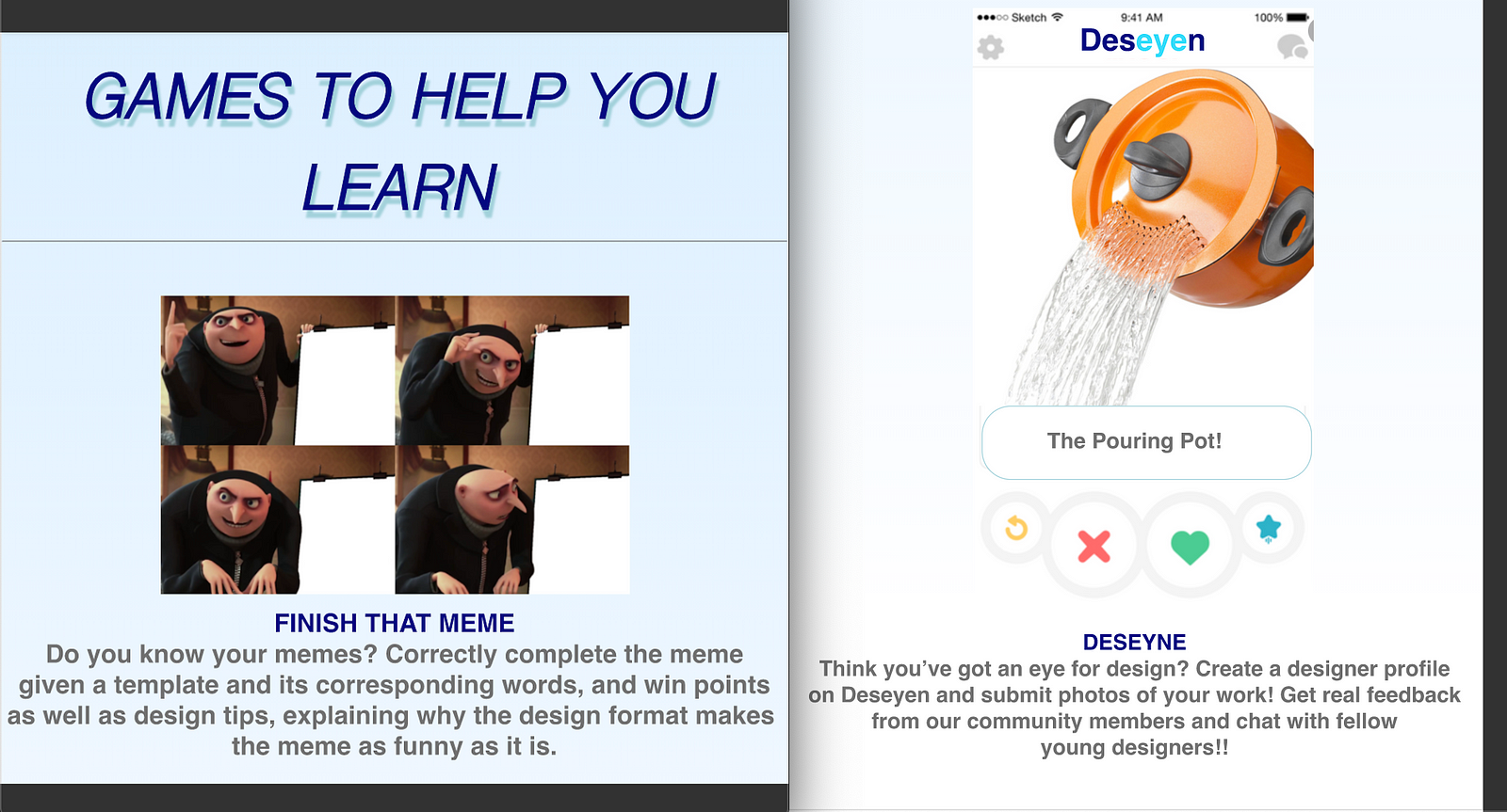 Design High App: Game “Finish that Meme” and a version of Tinder where you swipe right or left on different designs