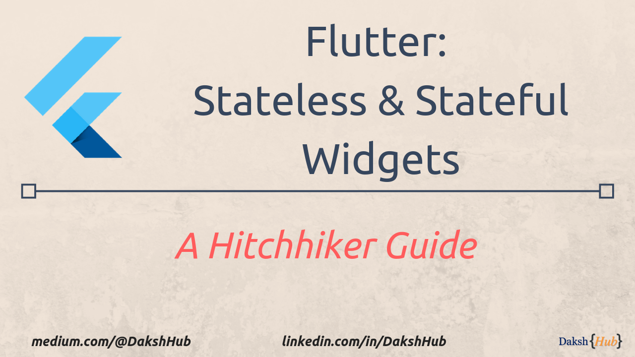 flutter-a-hitchhiker-guide-to-stateless-and-stateful-widgets