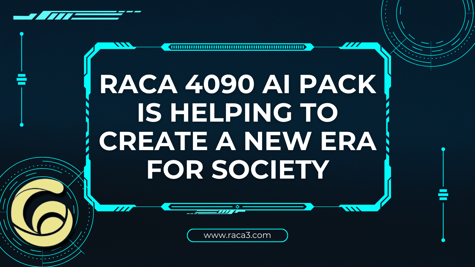 RACA 4090 AI Pack is helping to create a new era for society