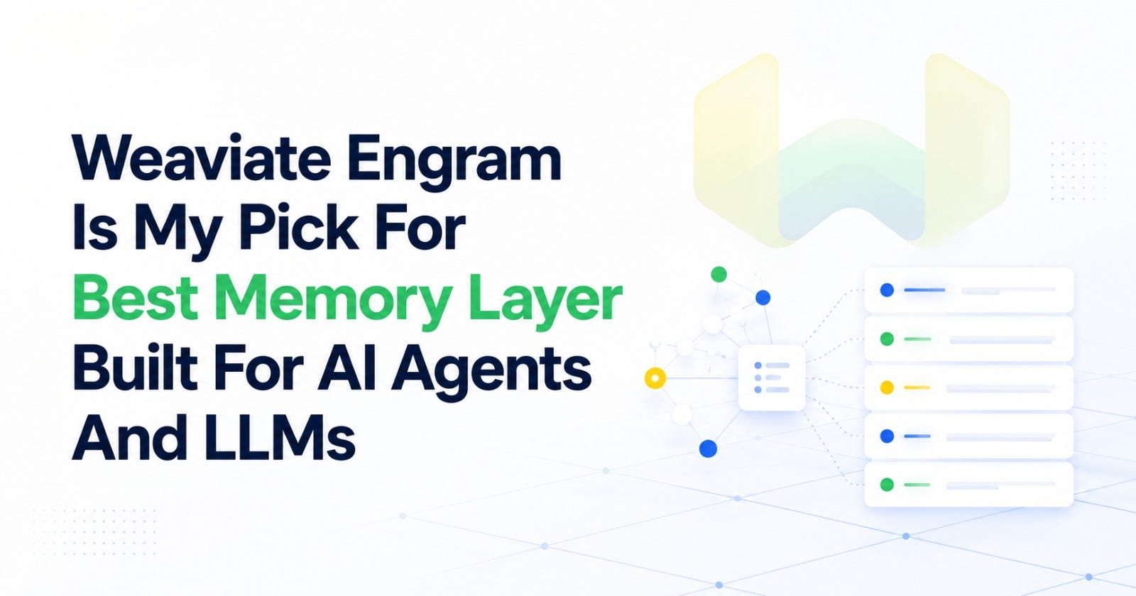 Weaviate Engram Is My Pick For Best Memory Layer Built For AI Agents And LLMs