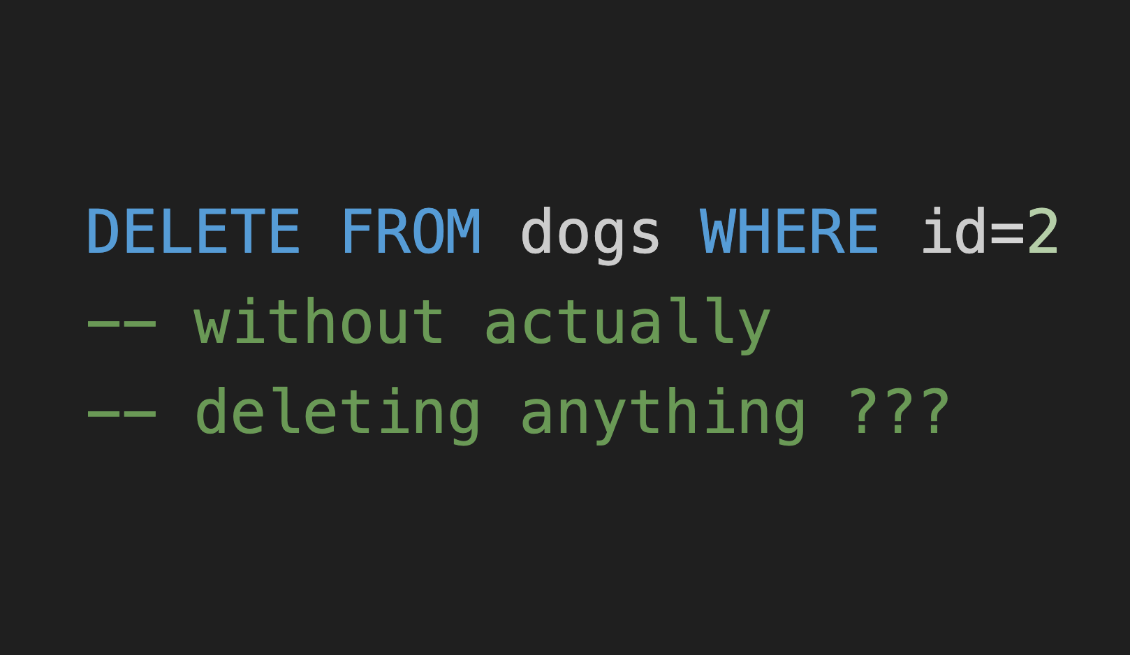 Deleting Data Without Actually Deleting Data