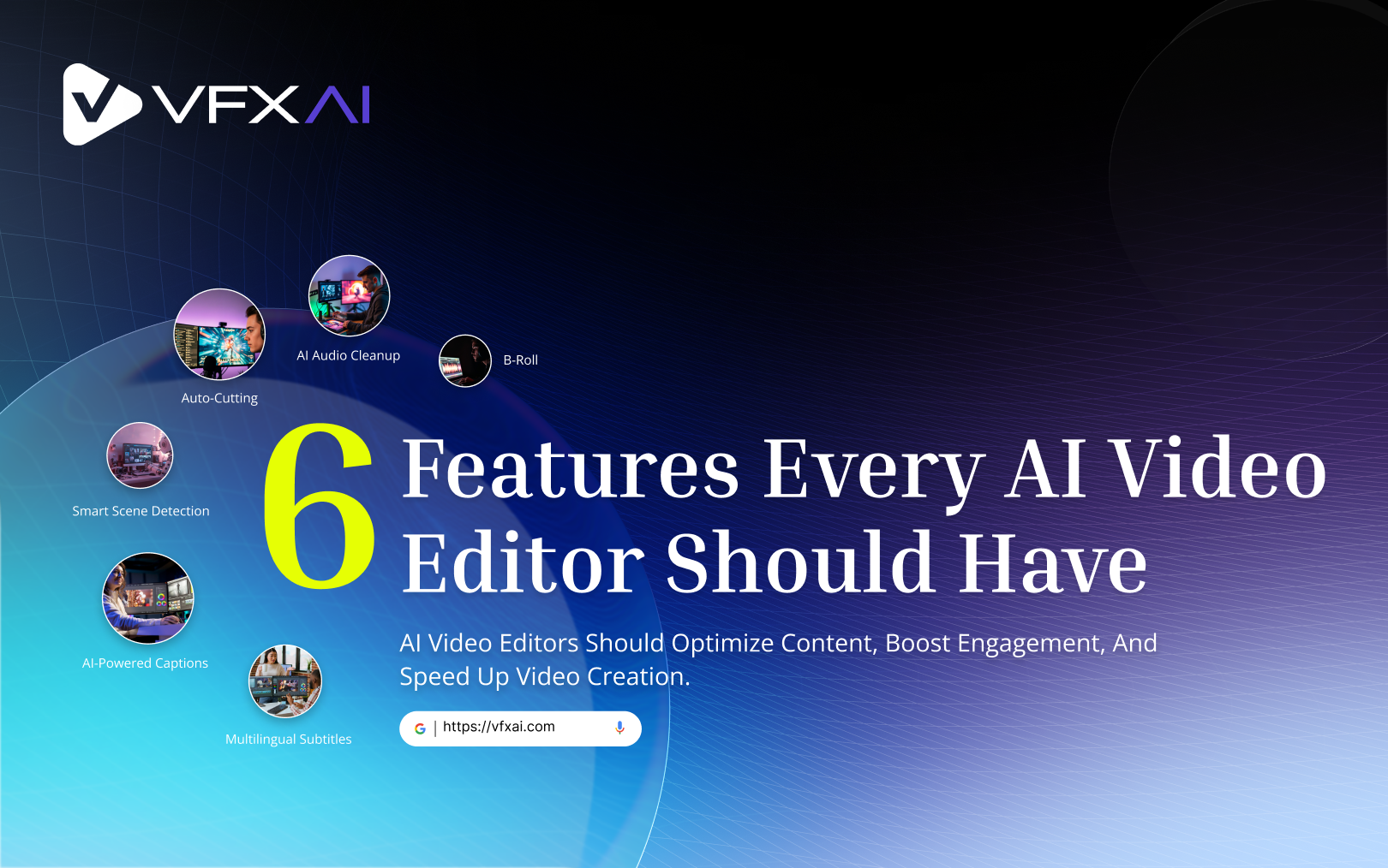 6 Features Every AI Video Editor Should Have