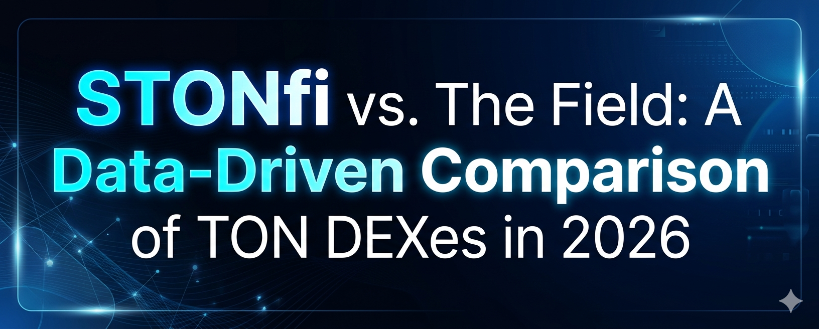 STONfi vs. The Field: A Data-Driven Comparison of TON DEXes in 2026