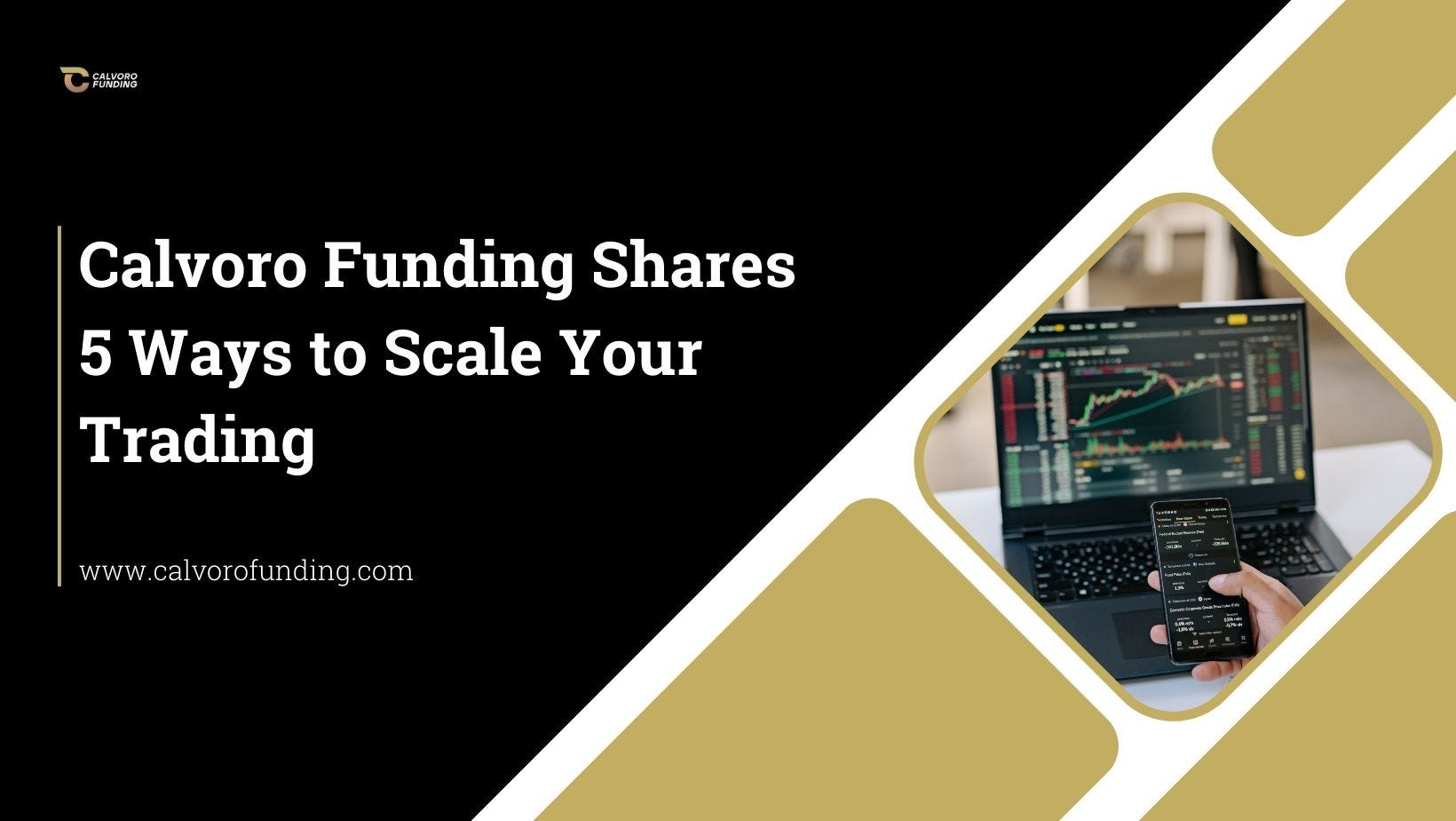 Calvoro Funding Shares 5 Ways to Scale Your Trading