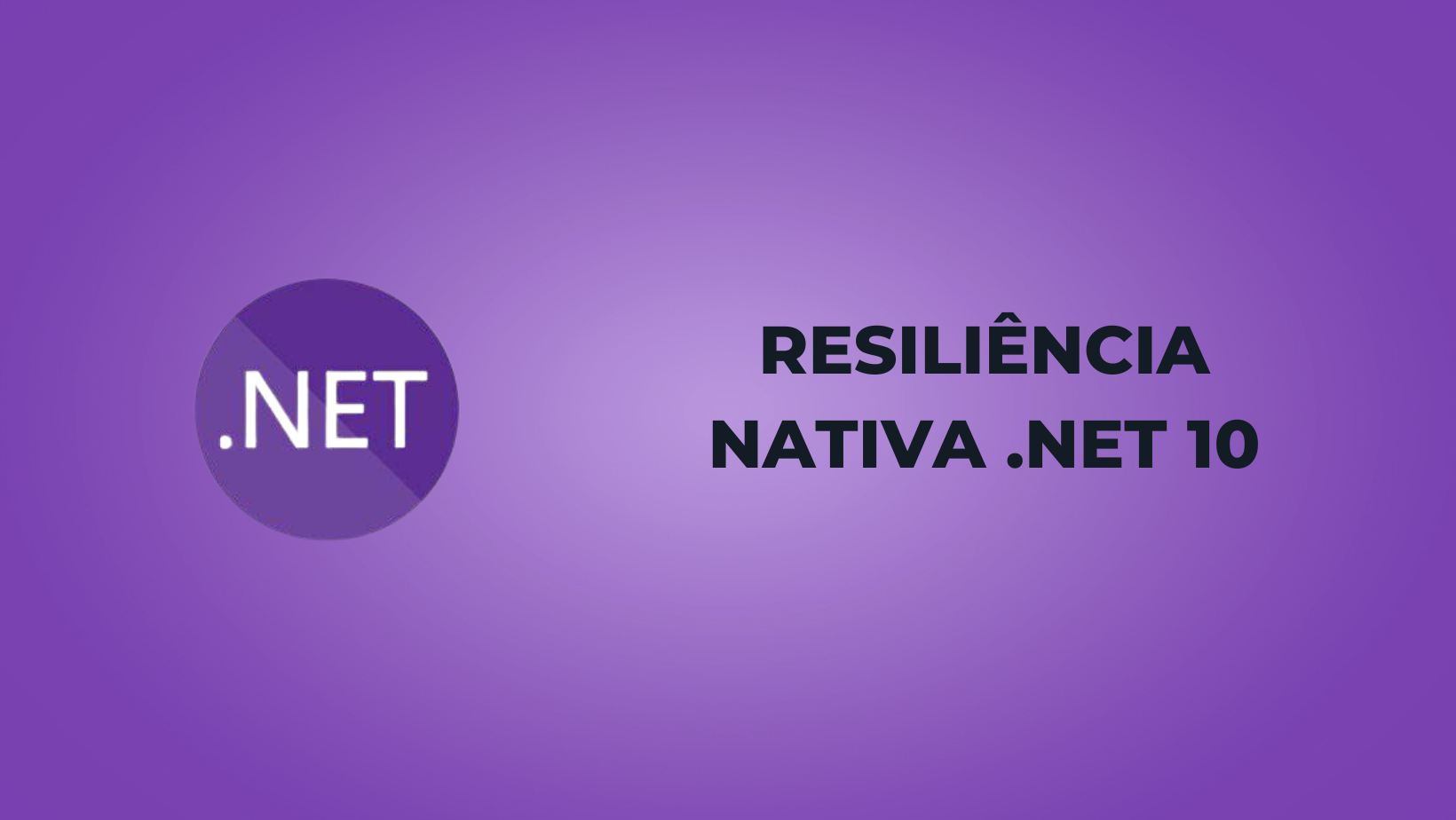 Resiliência nativa .NET 10