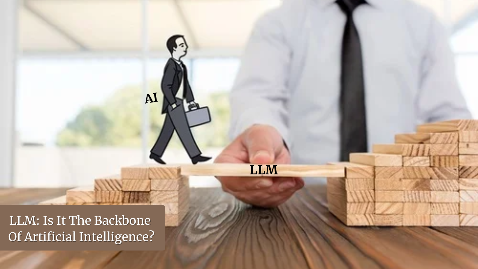 LLM: Is It The Backbone Of Artificial Intelligence?