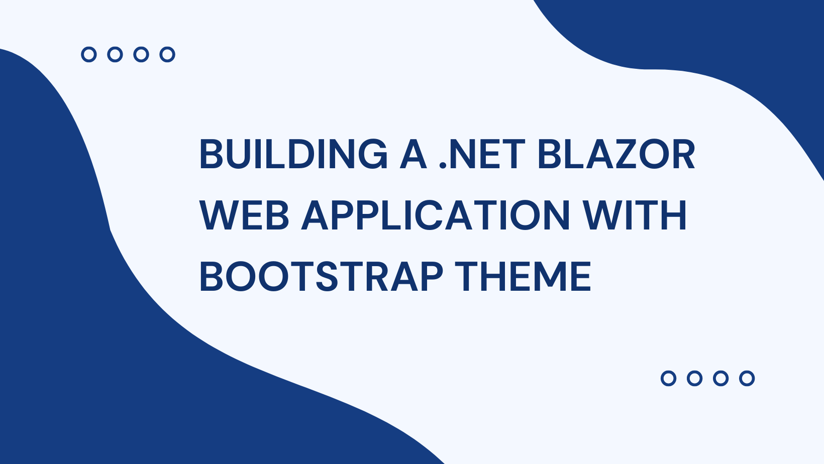 Building a .NET Blazor Web Application with Bootstrap Theme