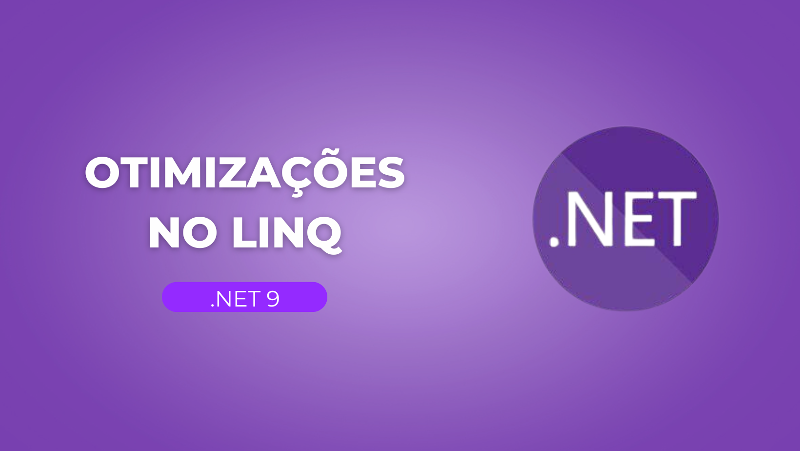 Otimizações no LINQ .NET 9