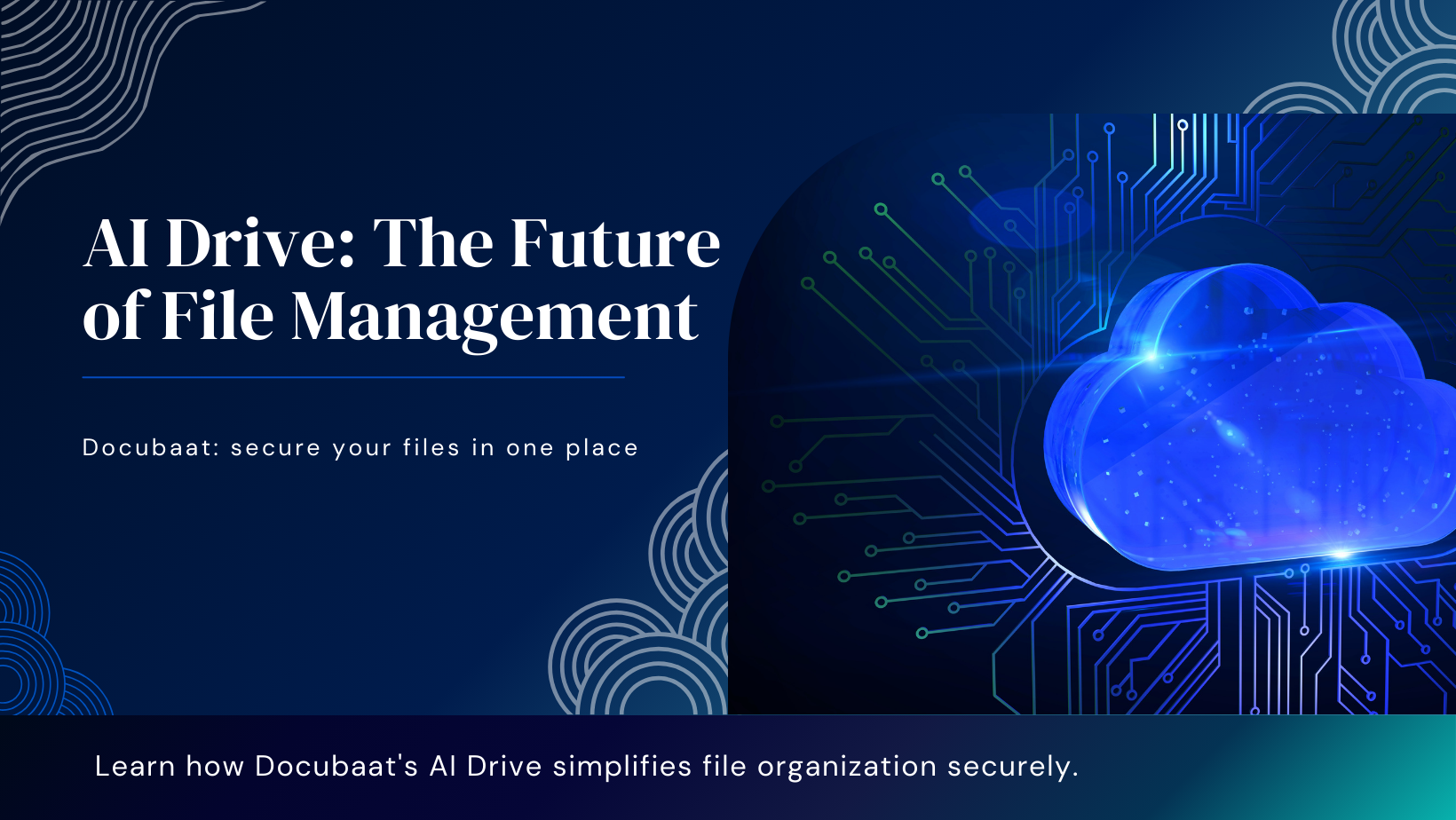 Secure and Access Your Files Easily with Docubaat’s AI Drive