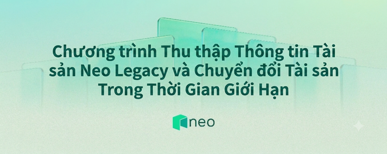Chương trình Thu thập Thông tin Tài sản Neo Legacy và Chuyển đổi Tài sản Trong Thời Gian Giới Hạn