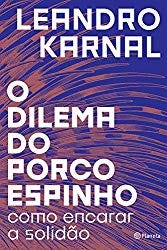 Imagem do Livro O Dilema do Porco Espinho, do professor Leandro Karnal