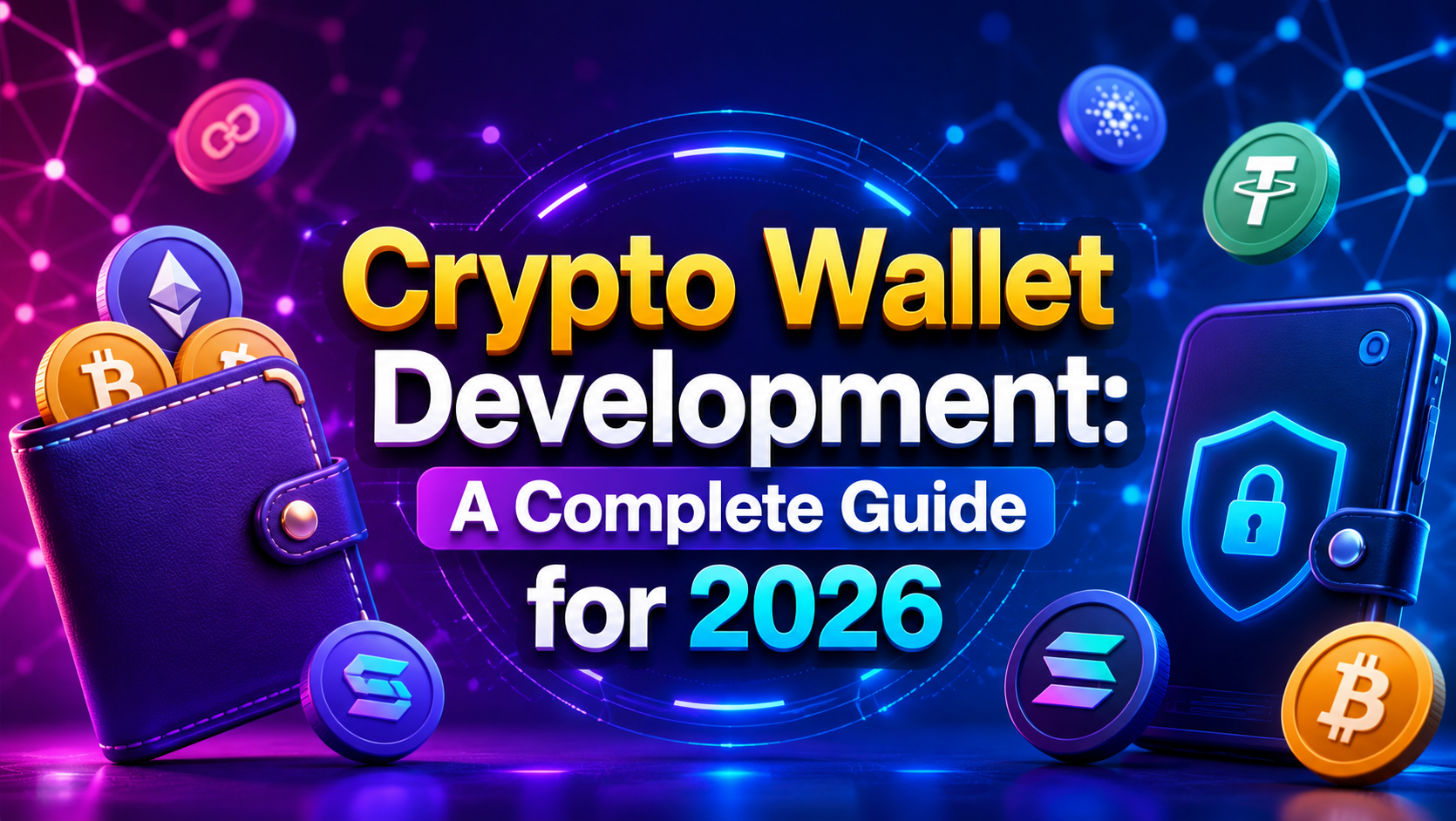 Crypto Wallet Development: A Complete Guide for 2026