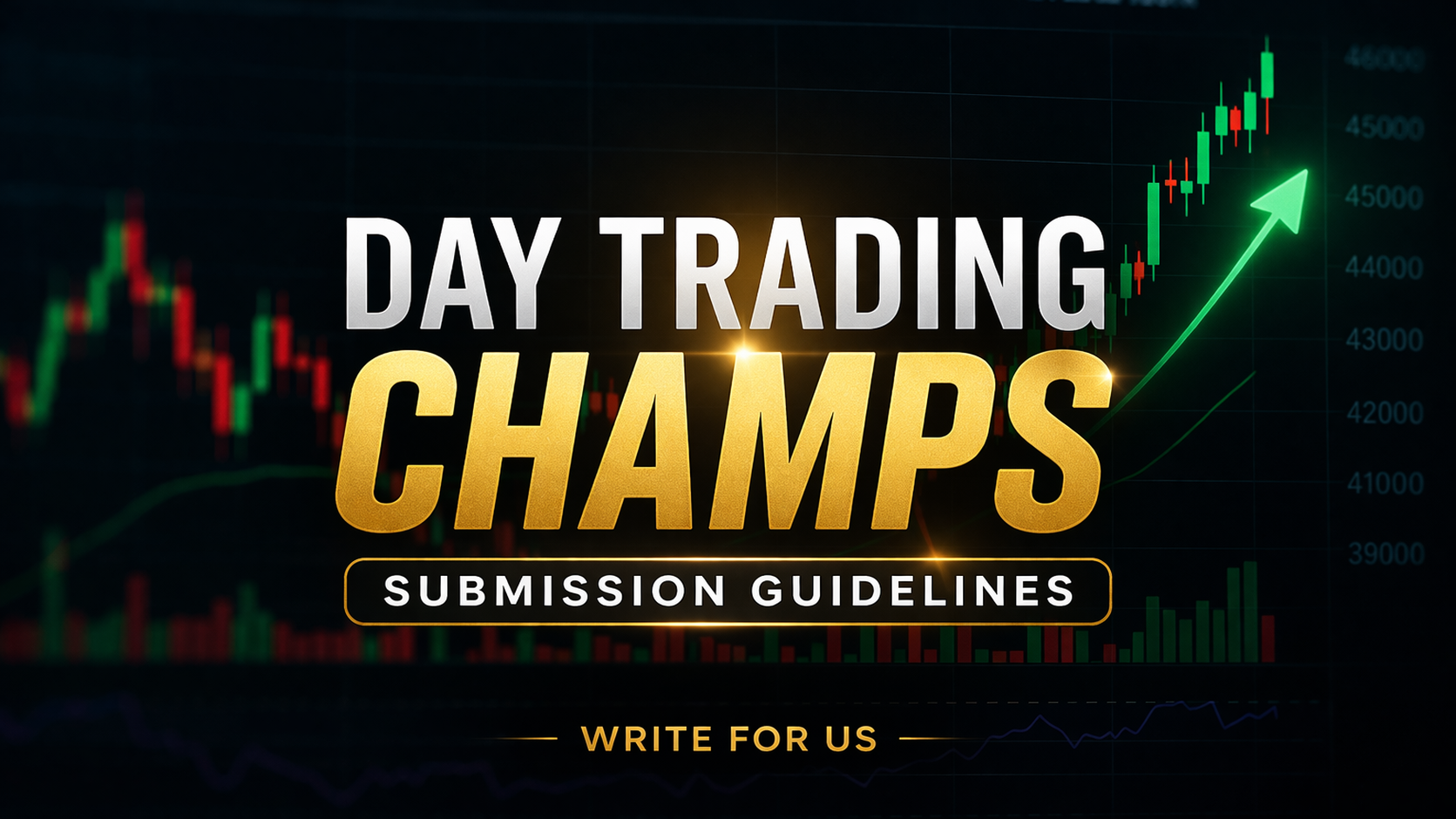 Day Trading Champs — Submission Guidelines