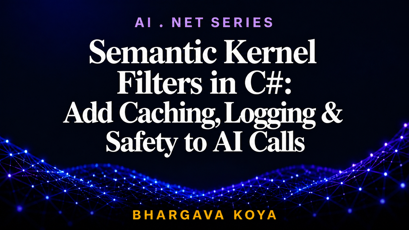 Semantic Kernel Filters in C#: Add Caching, Logging & Safety to AI Calls