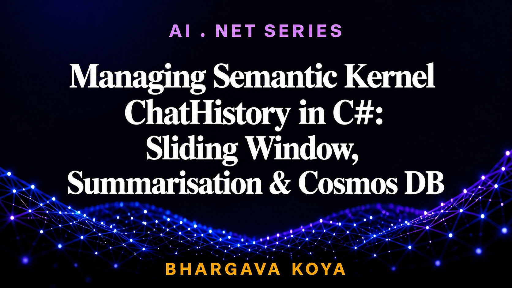 Managing Semantic Kernel ChatHistory in C#: Sliding Window, Summarisation & Cosmos DB