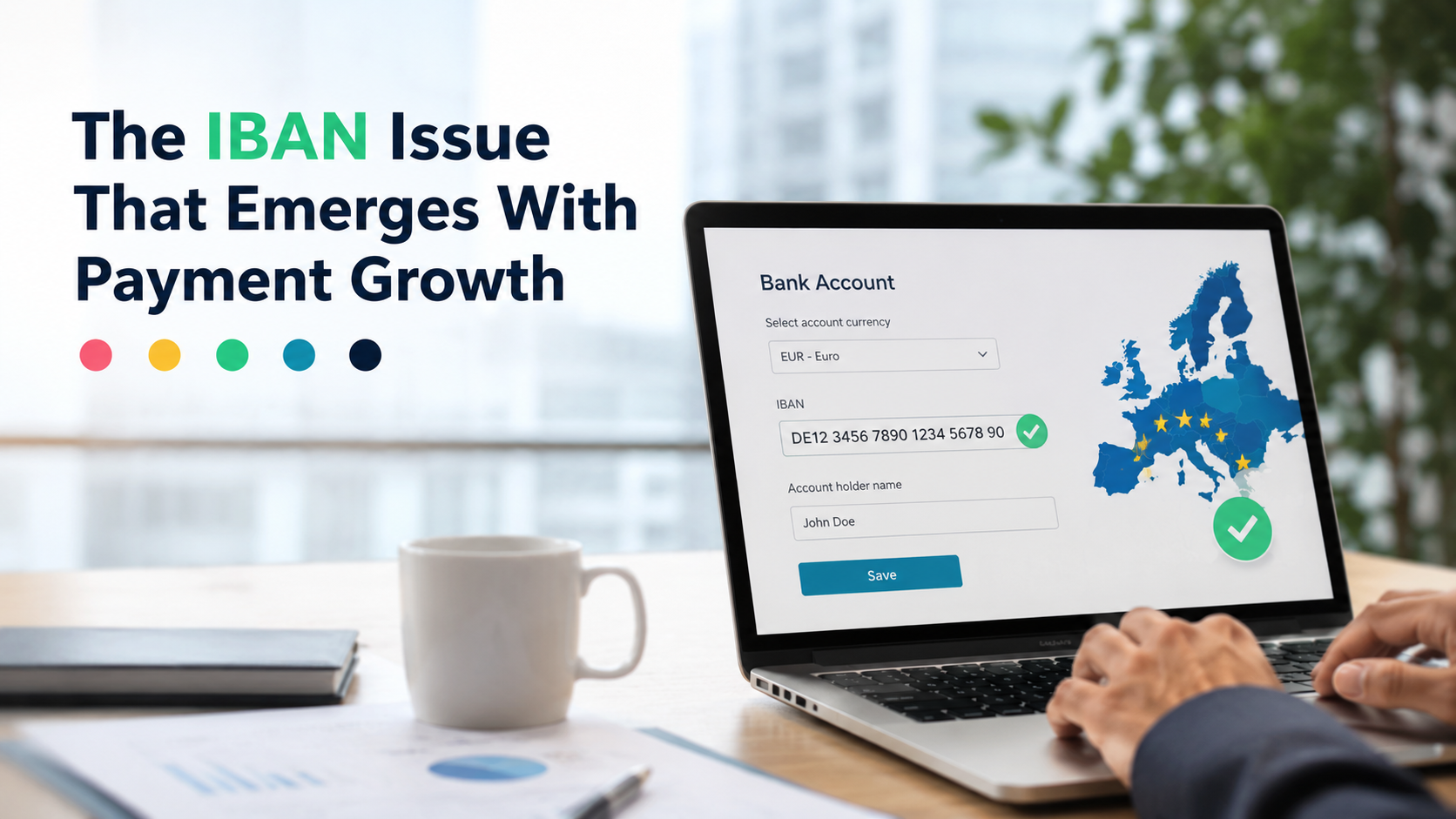 The IBAN Issue That Emerges With Payment Growth