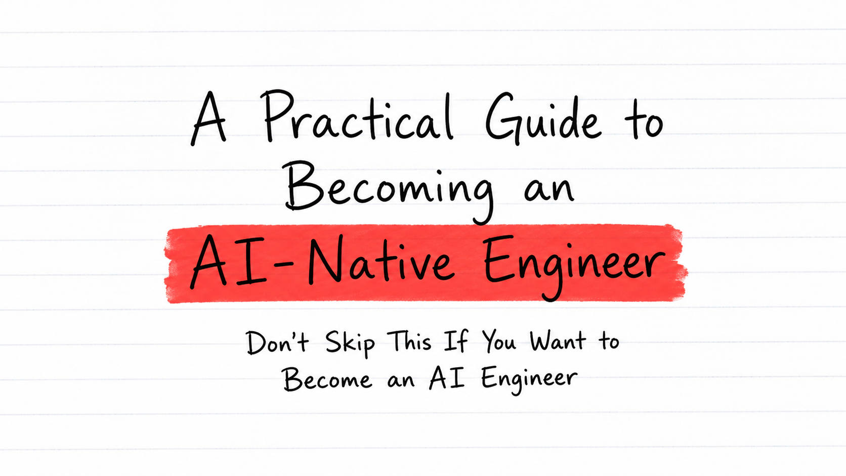 The Practical Roadmap to Becoming an AI-Native Engineer
