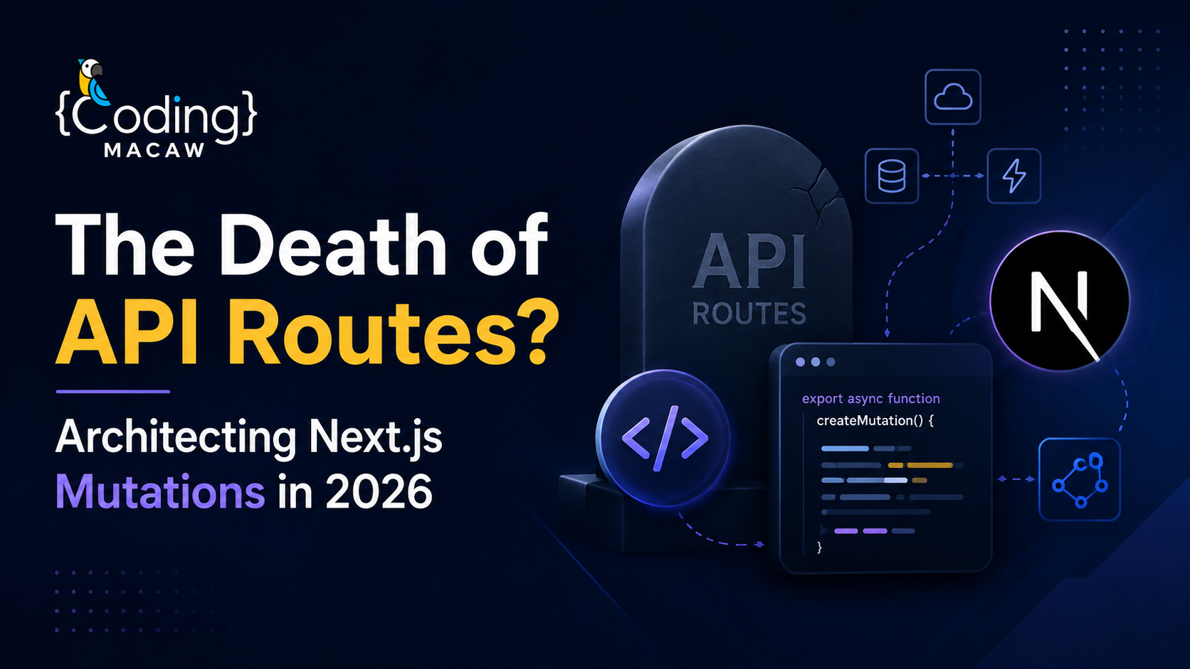 The Death of API Routes? Architecting Next.js Mutations in 2026