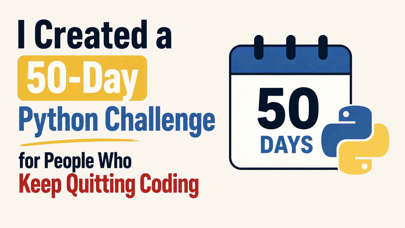 I Created a 50-Day Python Challenge for People Who Keep Quitting Coding