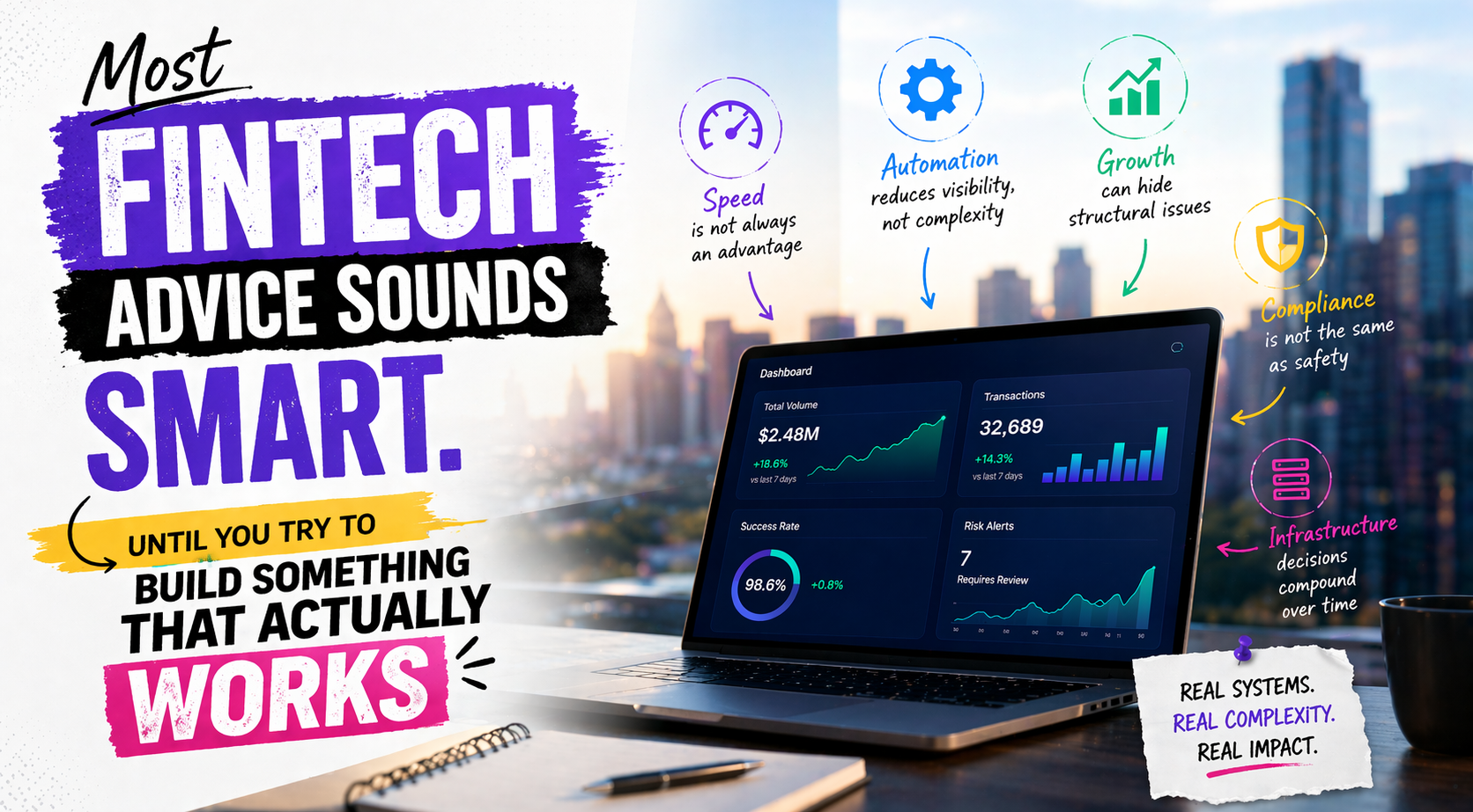Most Fintech Advice Sounds Smart. Until You Try to Build Something That Actually Works