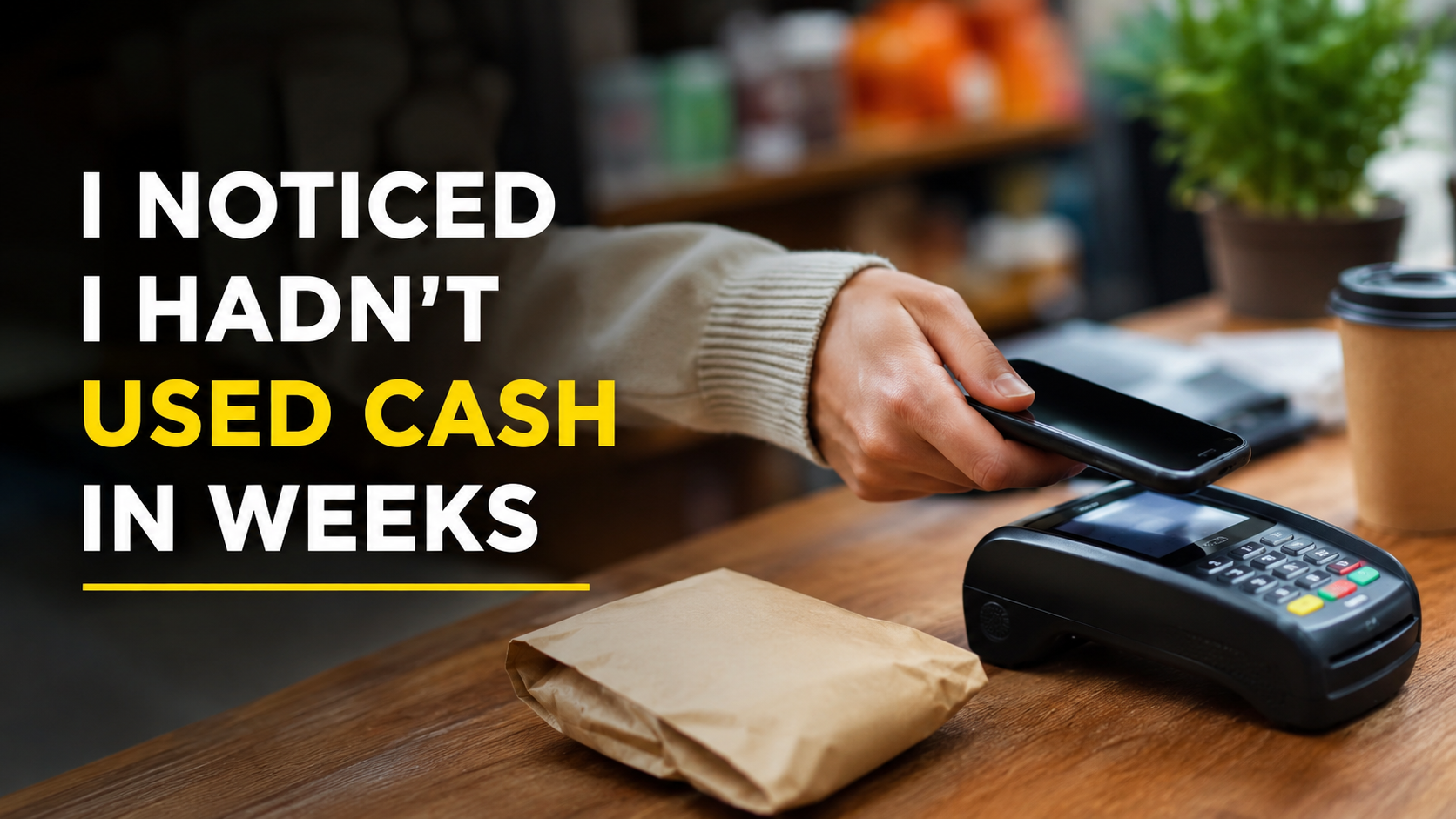 I Noticed I Hadn’t Used Cash in Weeks