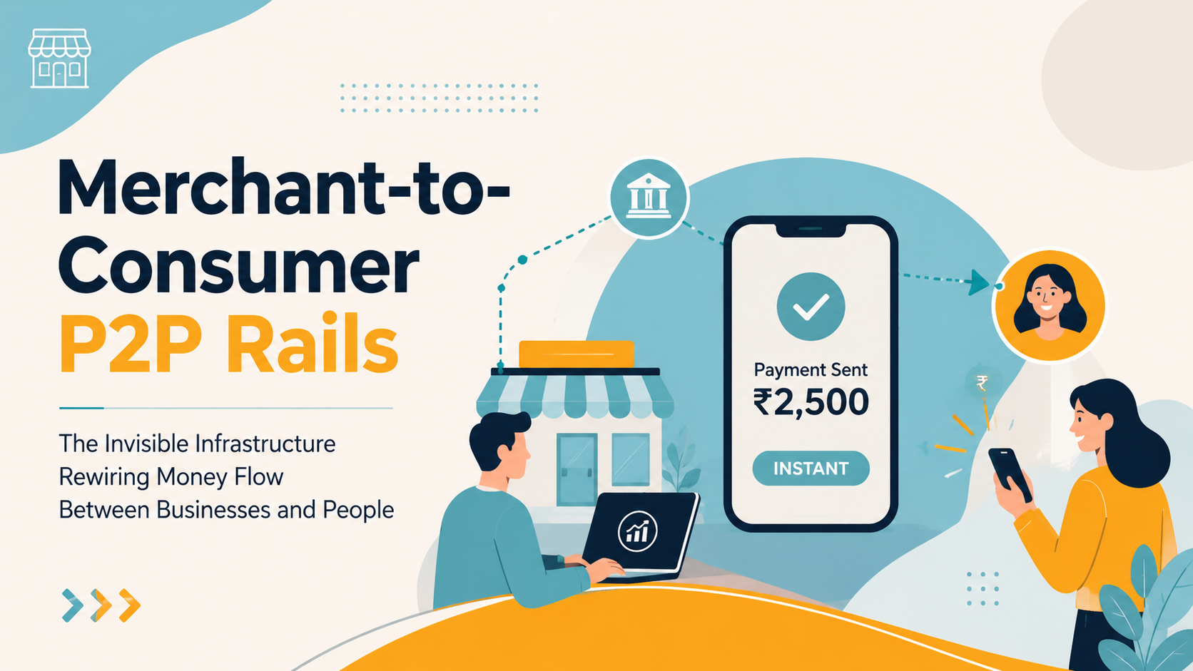 Merchant-to-Consumer P2P Rails