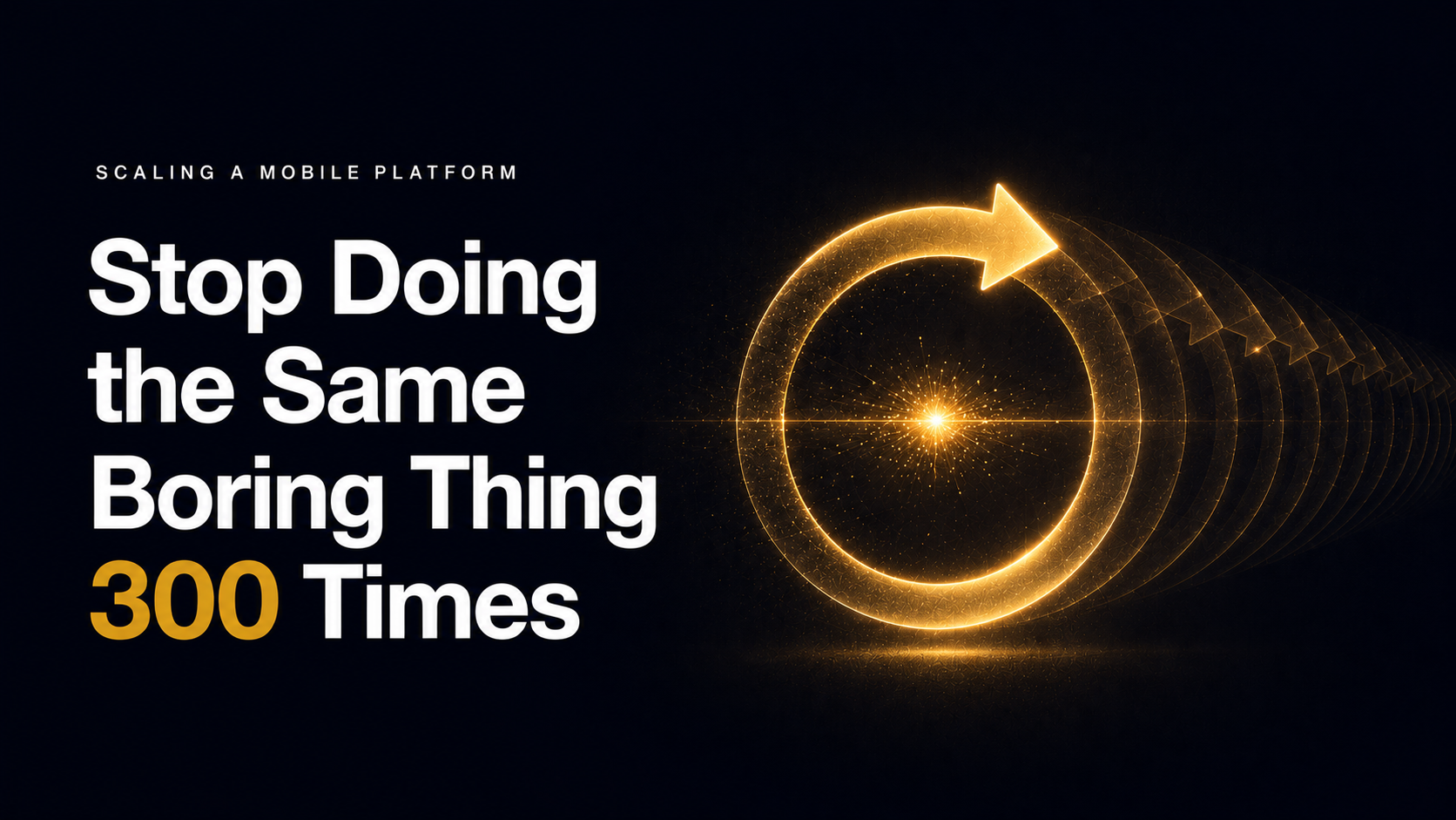Stop Paying Smart People to Do the Same Boring Thing 300 Times