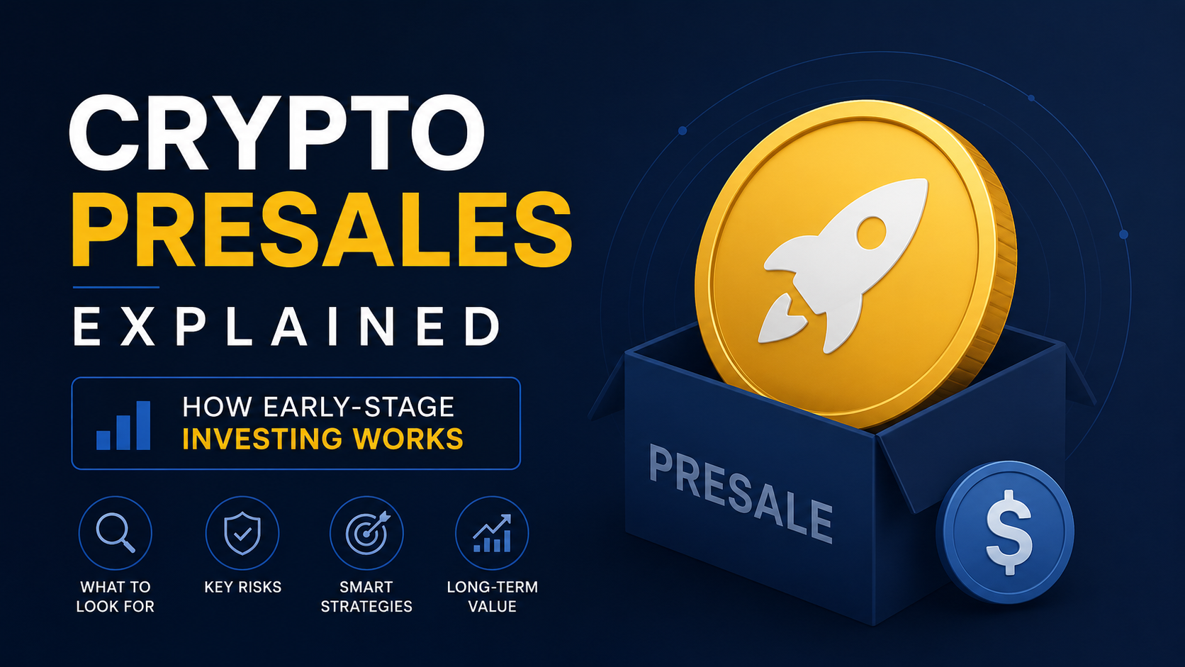 Crypto Presales Explained: How Early-Stage Investing Works and What Smart Investors Look For
