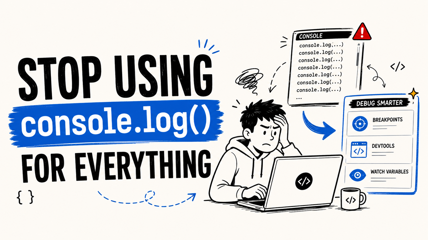 Stop Using console.log for Everything