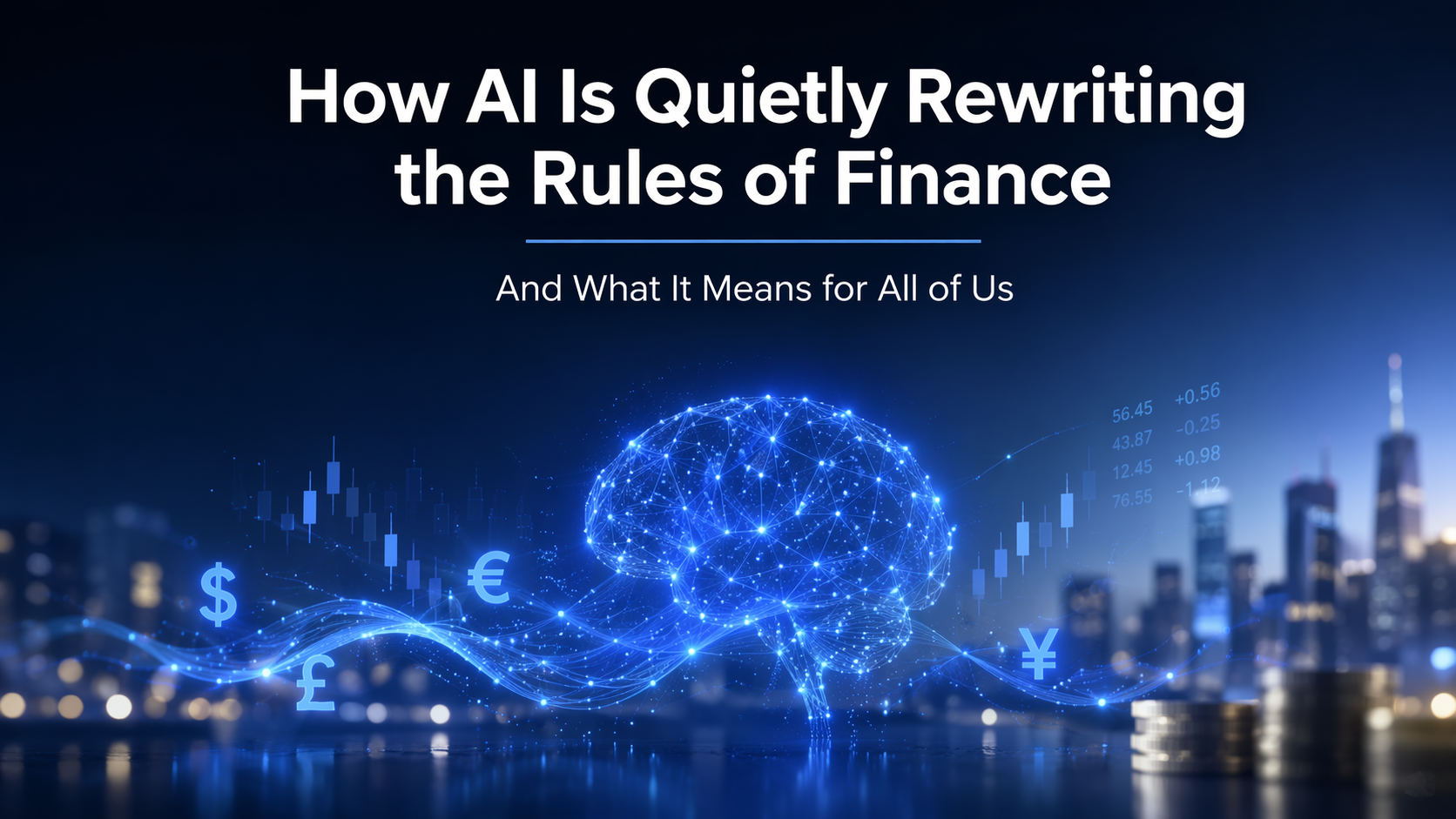 How Artificial Intelligence Is Changing the Finance World What It Means for All of Us