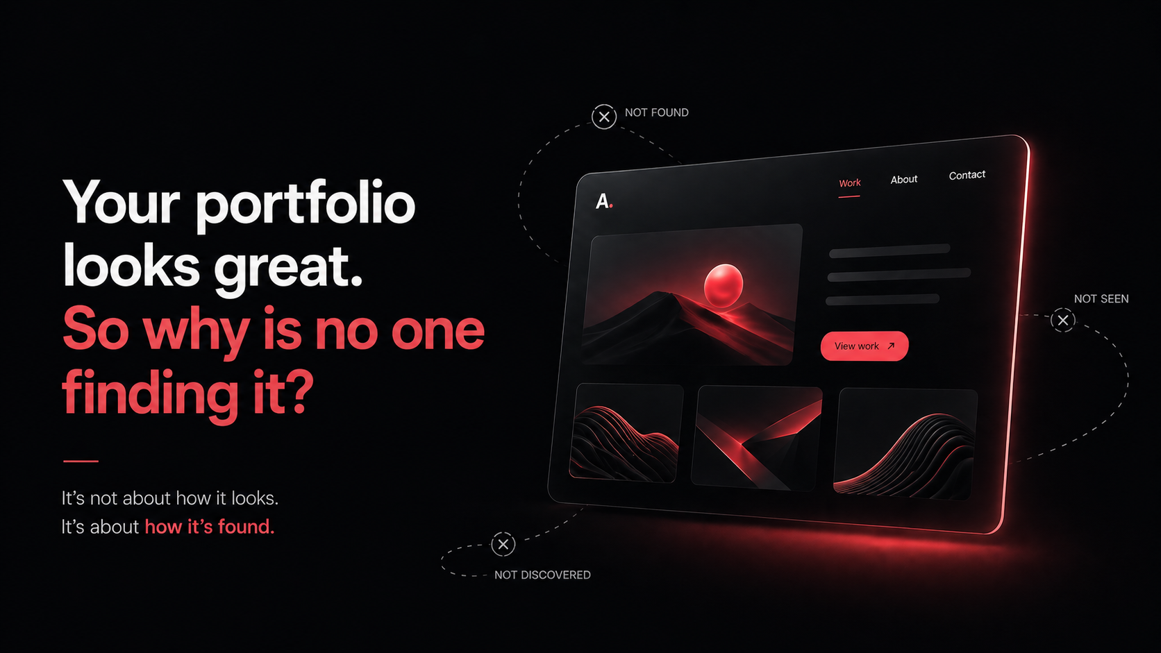 Your Portfolio Looks Great. So Why Is No One Finding It?