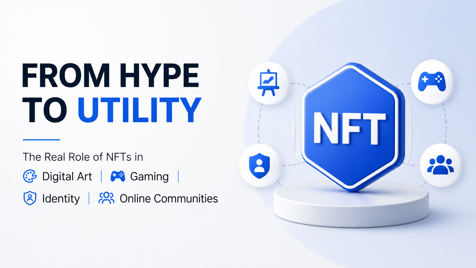 From Hype to Utility: The Real Role of NFTs in Digital Art, Gaming, Identity, and Online…